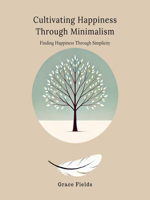cover image of Cultivating Happiness Through Minimalism